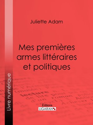 cover image of Mes premières armes littéraires et politiques